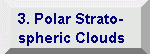 Polar Stratospheric Clouds